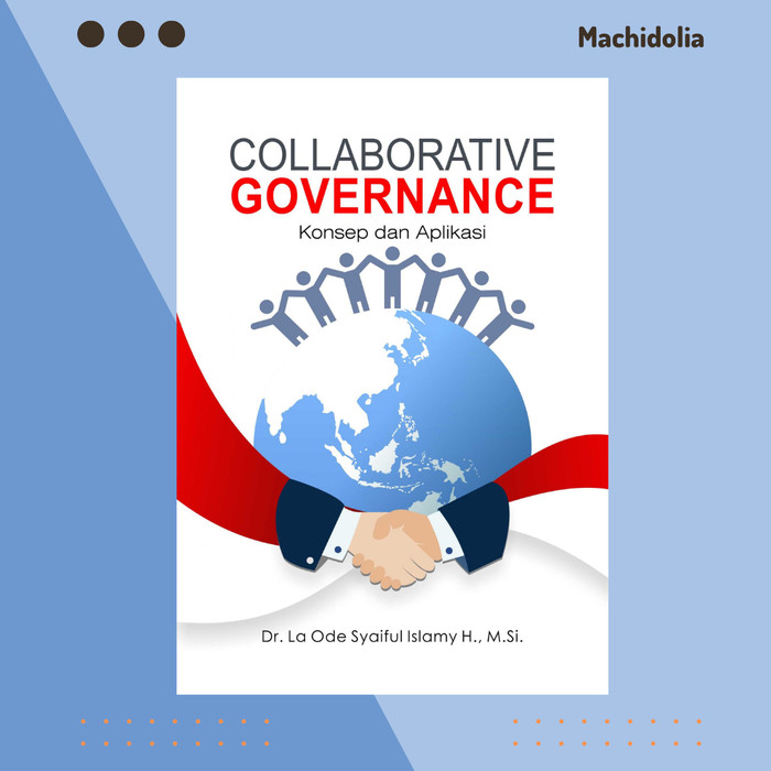 Collaborative Governance Konsep Dan Aplikasi - La Ode