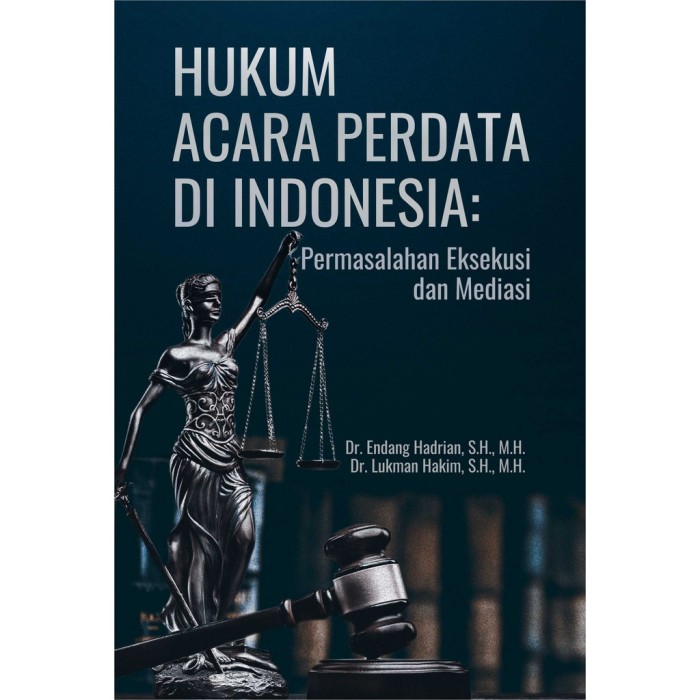 Hukum Acara Perdata di Indonesia: Permasalahan Eksekusi dan Media