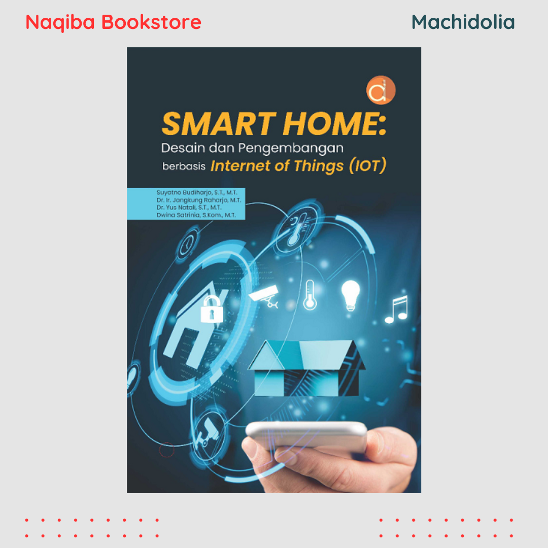 Smart Home: Desain dan Pengembangan Berbasis Internet of Things