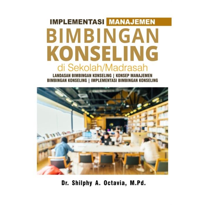 Implementasi Manajemen Bimbingan Konseling di Sekolah/ Madrasah
