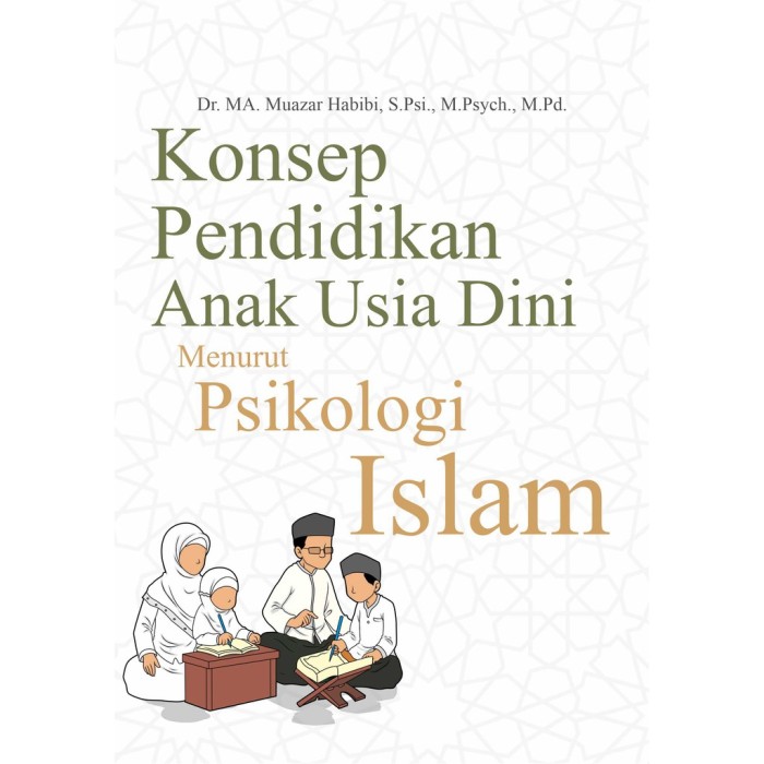 Konsep Pendidikan Anak Usia Dini Menurut Psikologi Islam