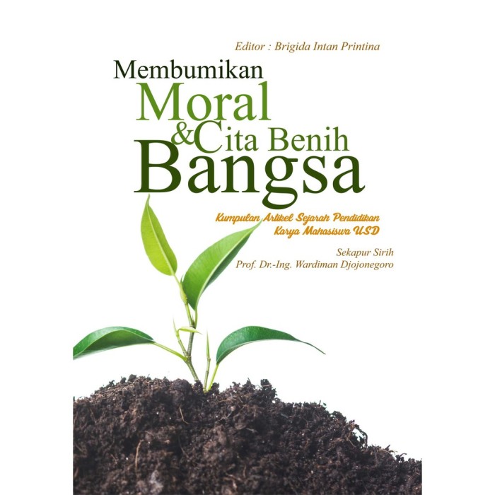 Membumikan Moral dan Cita benih bangsa