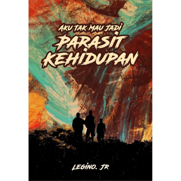 Aku Tak Mau Jadi Parasit Kehidupan al