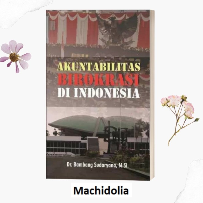 Akuntabilitas Birokrasi di Indonesia - Bambang Sudaryana - BW