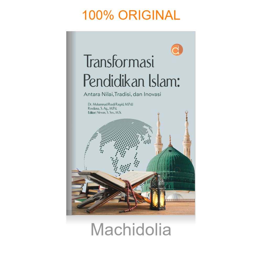 Buku Transformasi Pendidikan Islam: Antara Nilai, Tradisi, dan Inovasi