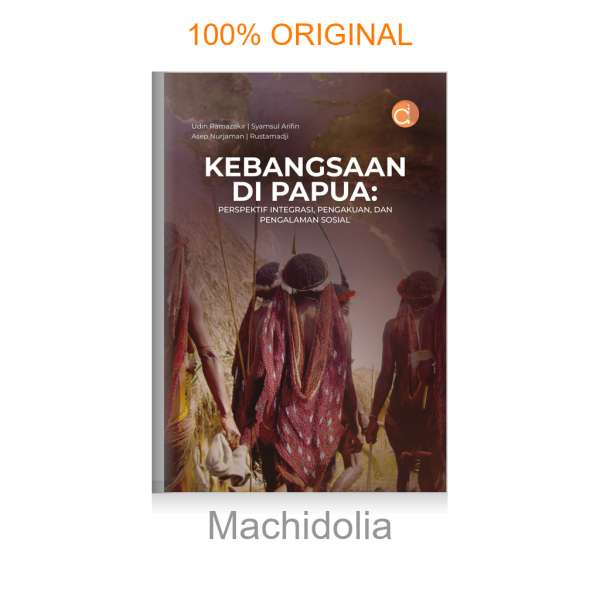 Buku Kebangsaan di Papua: Perspektif Integrasi, Pengakuan, dan Pengalaman Sosial