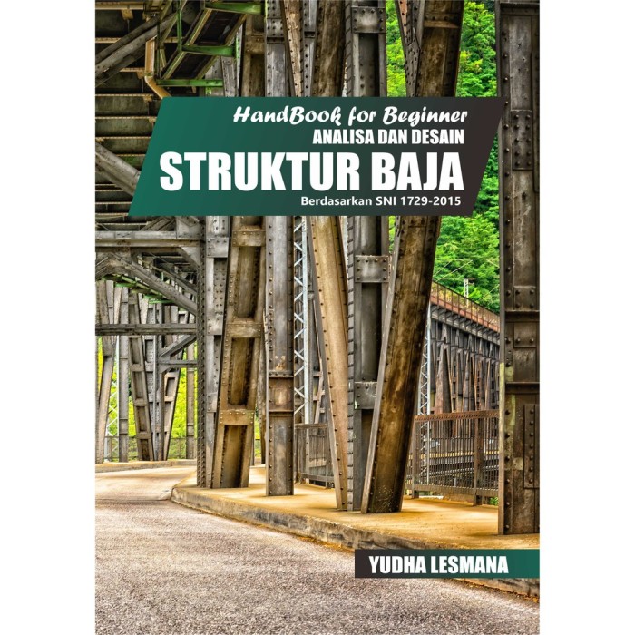 Handbook For Beginner Analisa Dan Desain Struktur Baja Berdasarkan SNI