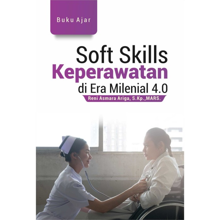 Buku Ajar Soft Skills Keperawatan di Era Milenial 4.0 (HVS 80gr) Murah