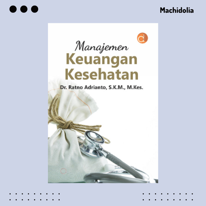 Manajemen Keuangan Kesehatan - Ratno Adrianto