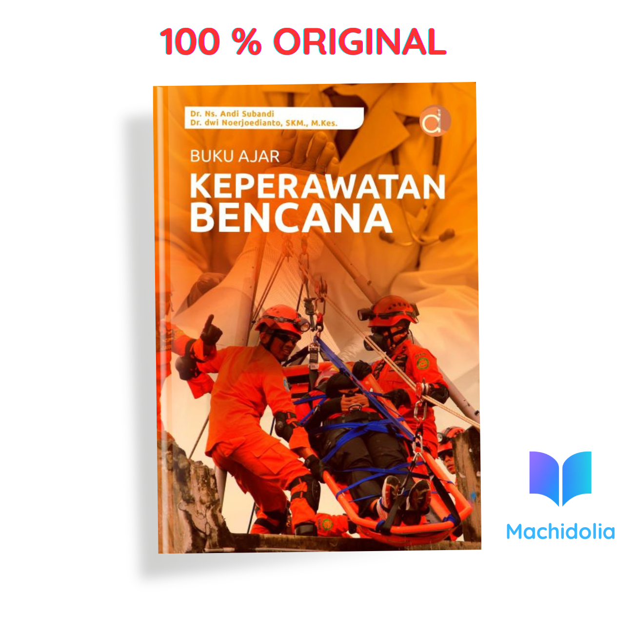 Ajar Keperawatan Bencana - Dr Ns Andi Subandi - Deepublish