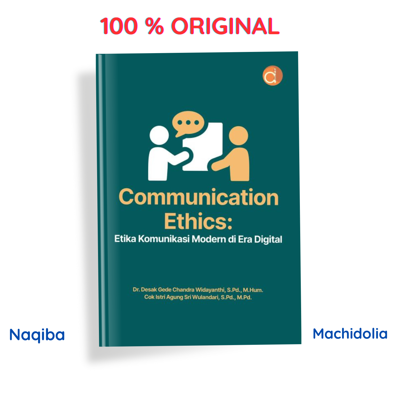 Communication Ethics: Etika Komunikasi Modern di Era Digital - Desak Gede Chandra Widayanthi - Penerbit Deepublish