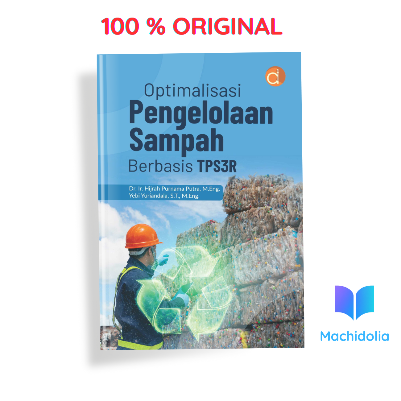 Optimalisasi Pengelolaan Sampah Berbasis TPS3R - Hijrah Purnama Putra - Penerbit - Tahun 2024