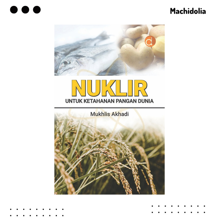 Nuklir Untuk Ketahanan Pangan Dunia