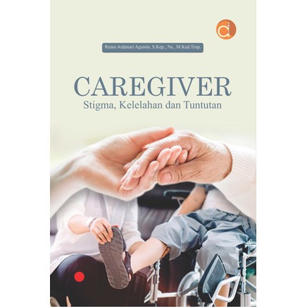 Caregiver Stigma, Kelelahan dan Tuntutan