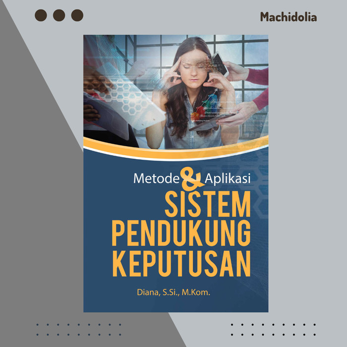 Metode Dan Aplikasi Sistem Pendukung Keputusan