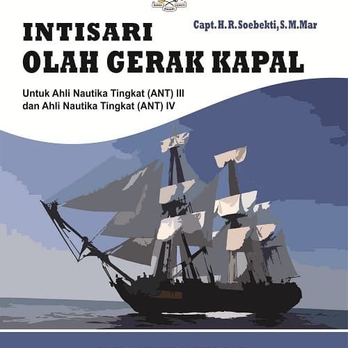 Intisari Olah Gerak Kapal - H.R. Soebekti