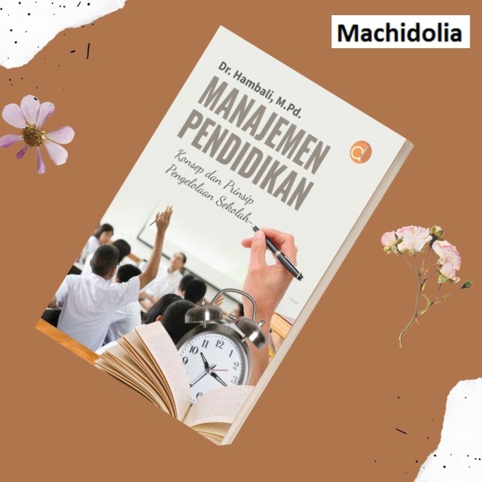 Manajemen Pendidikan Konsep dan Prinsip Pengelolaan Sekolah