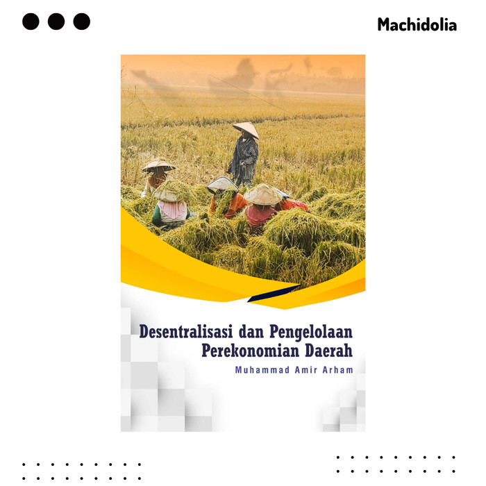 Desentralisasi Dan Pengelolaan Perekonomian Daerah