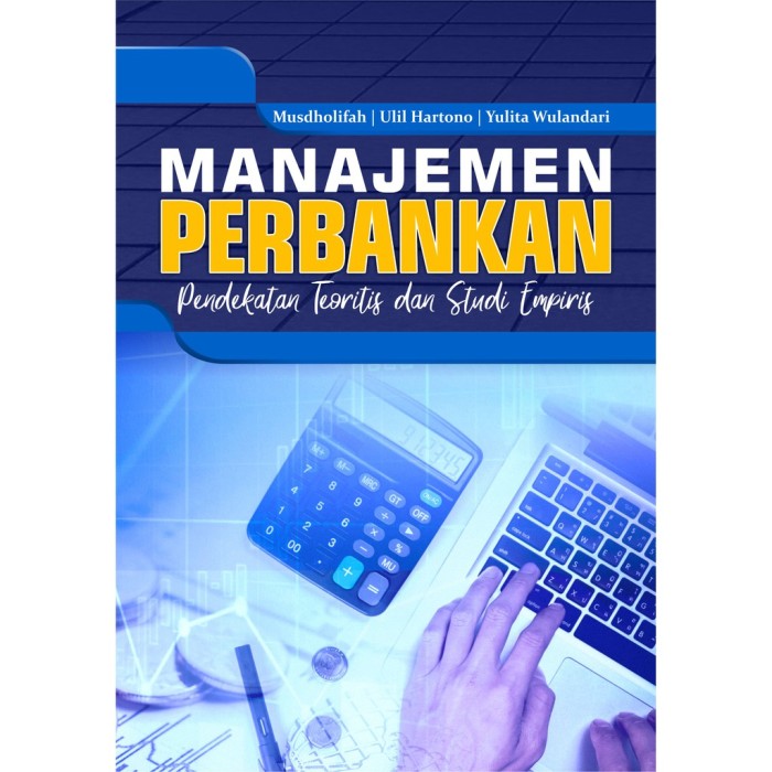 Manajemen Perbankan - Pendekatan Teoritis Dan Studi Empiris