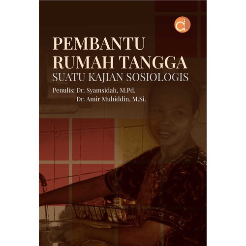 Pembantu Rumah Tangga Suatu Kajian Sosiologis-Syamsidah