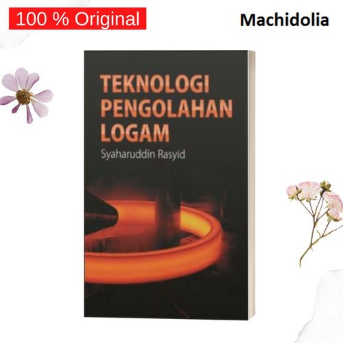 Teknologi Pengolahan Logam - Syaharuddin Rasyid