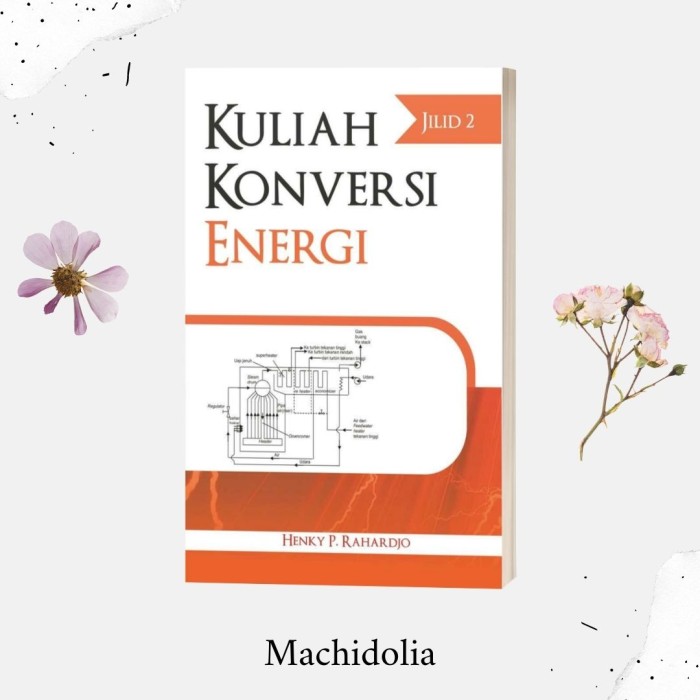 Kuliah Konversi Energi Jilid 2 - Henky P. Rahardjo