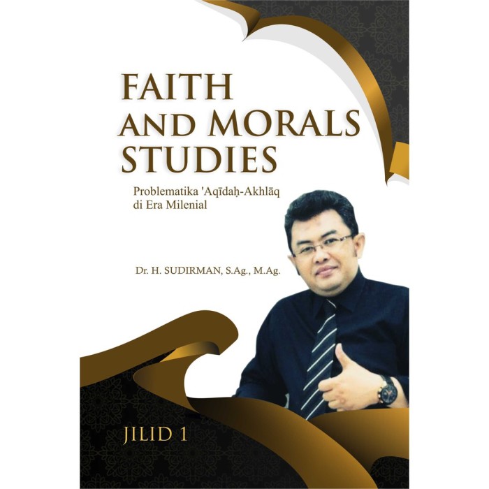 Faith and Morals Studies: Problematika 'Aqidah-Akhlaq di Era Mile