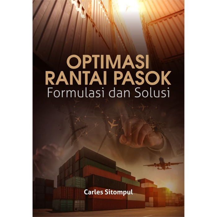 Optimasi Rantai Pasok Formulasi Dan Solusi