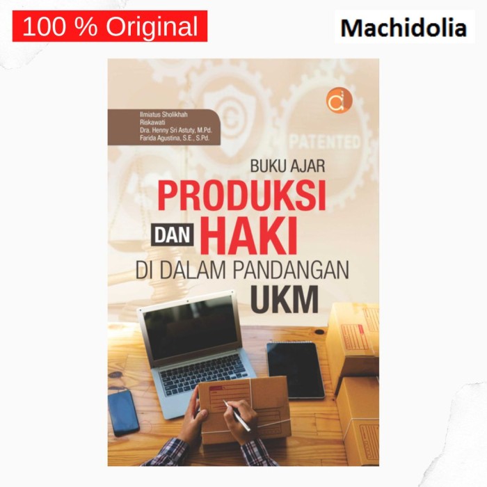 Produksi dan HAKI di Dalam Pandangan UKM - Ilmiatus