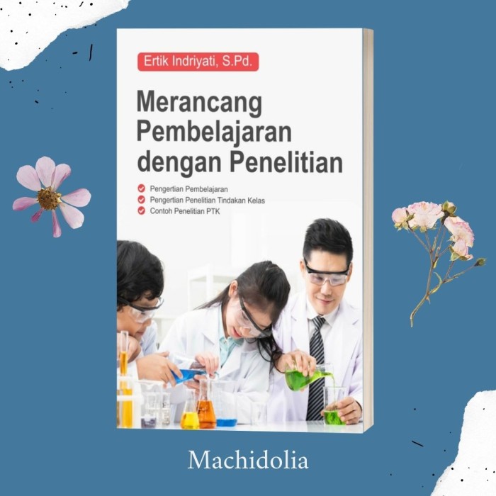 Merancang Pembelajaran dengan Penelitian - Ertik Indriyati