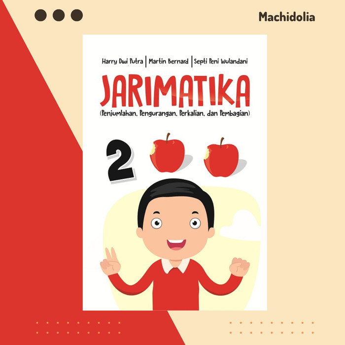 Jarimatika: Penjumlahan, Pengurangan, Perkalian - Harry Dwi Putra