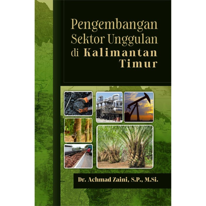 Pengembangan Sektor Unggulan di Kalimantan Timur