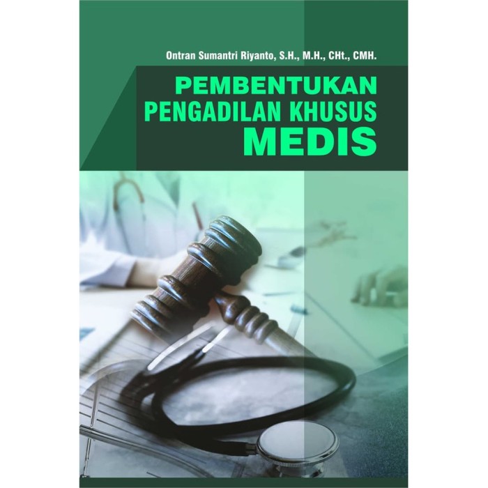 Pembentukan Pengadilan Khusus Medis - Ontran Sumantri Riyanto