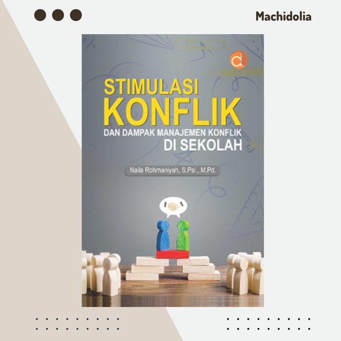 Stimulasi Konflik dan Dampak Manajemen Konflik