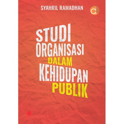 Studi Organisasi dalam Kehidupan Publik - Syahril