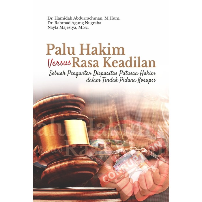 Palu Hakim Versus Rasa Keadilan Sebuah Pengantar Disparitas Putus