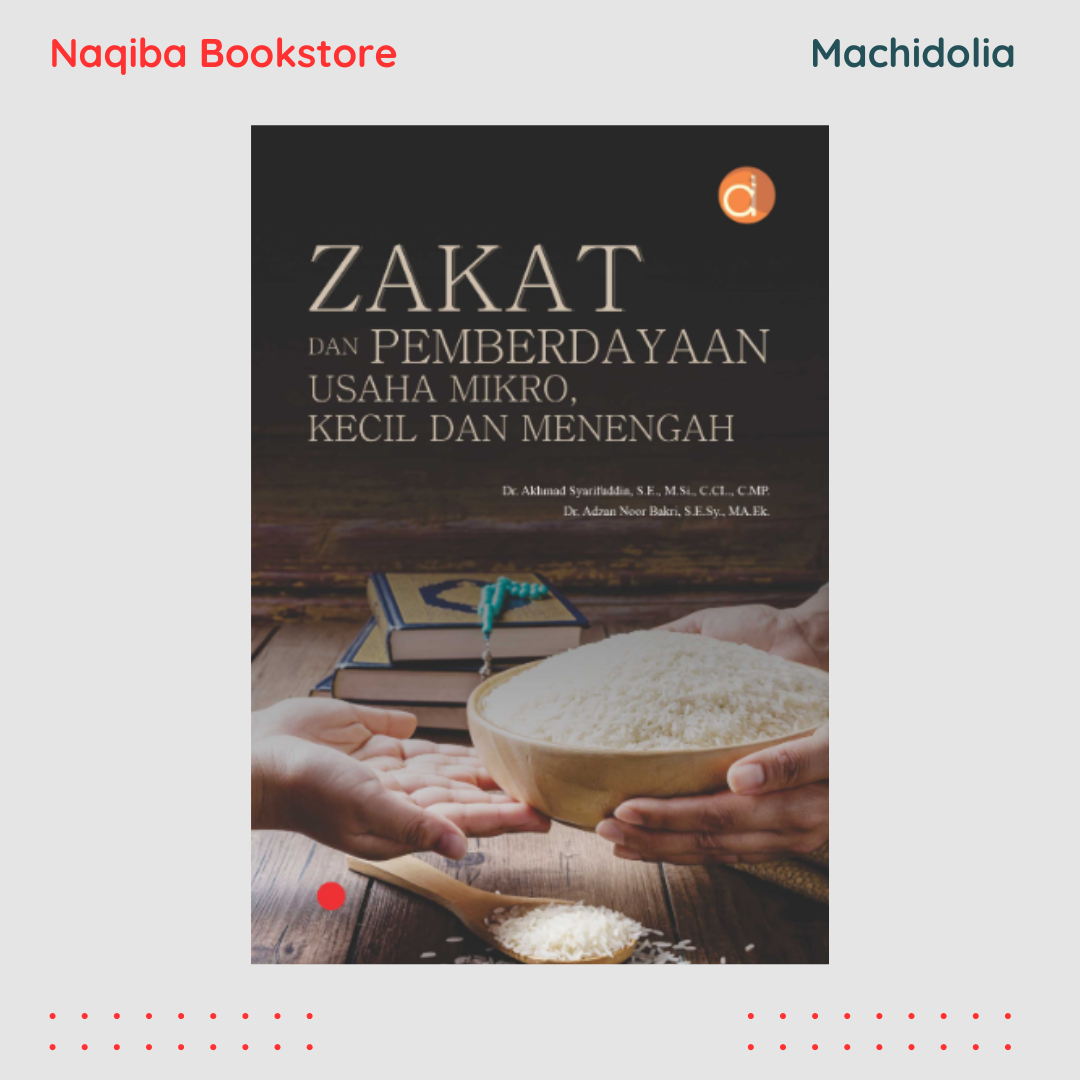 Zakat dan Pemberdayaan Usaha Mikro, Kecil dan Menengah - Akhmad Syarifuddin