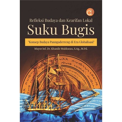 Refleksi Budaya dan Kearifan Lokal Suku Bugis