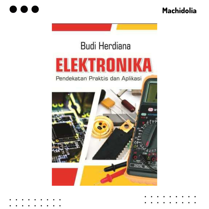 Elektronika Pendekatan Praktis dan Aplikasi