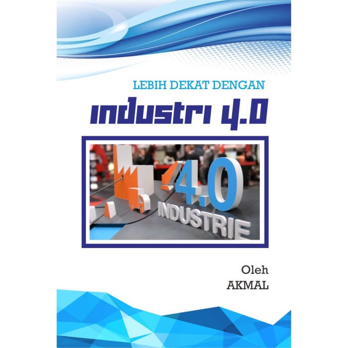 Lebih Dekat Dengan Industri 4.0