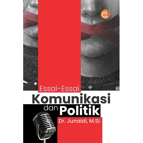 Essai-Essai Komunikasi dan Politik - Junaidi