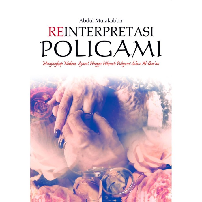 Buku Reinterpretasi Poligami Menyingkap Makna, Syarat Hingga Hikmah Po