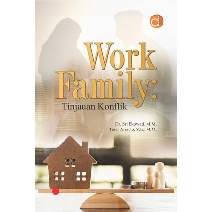Work Family: Tinjauan Konflik - Sri Ekowati