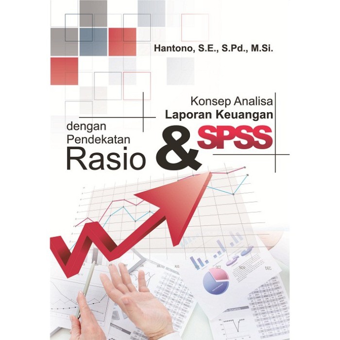 Konsep Analisa Laporan Keuangan dengan Pendekatan Rasio dan SPSS