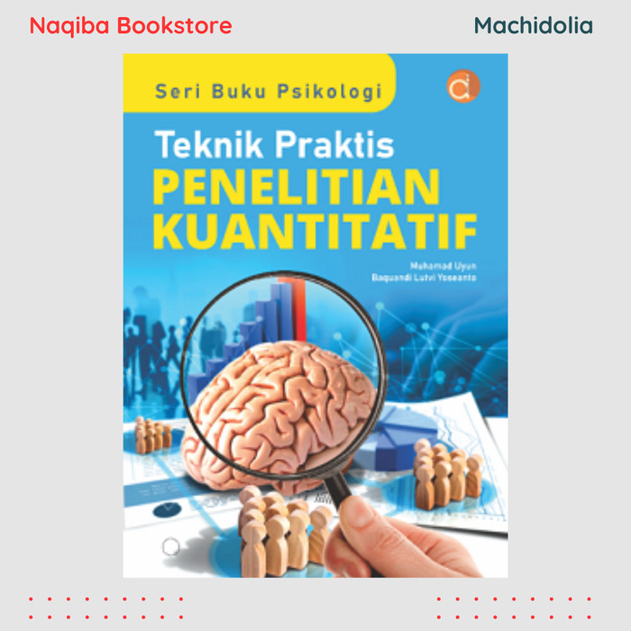 Seri Buku Psikologi Teknik Praktis Penelitian Kuantitatif