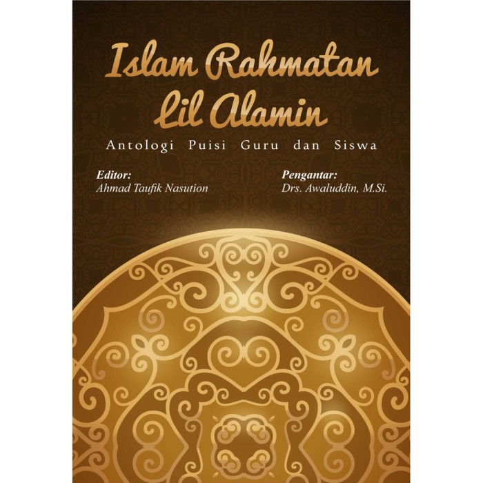 Islam Rahmatan Lilalamin Antologi Puisi Guru Dan Siswa