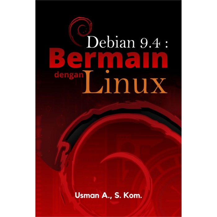 Debian 9.4 : Bermain Dengan Linux Deepublish