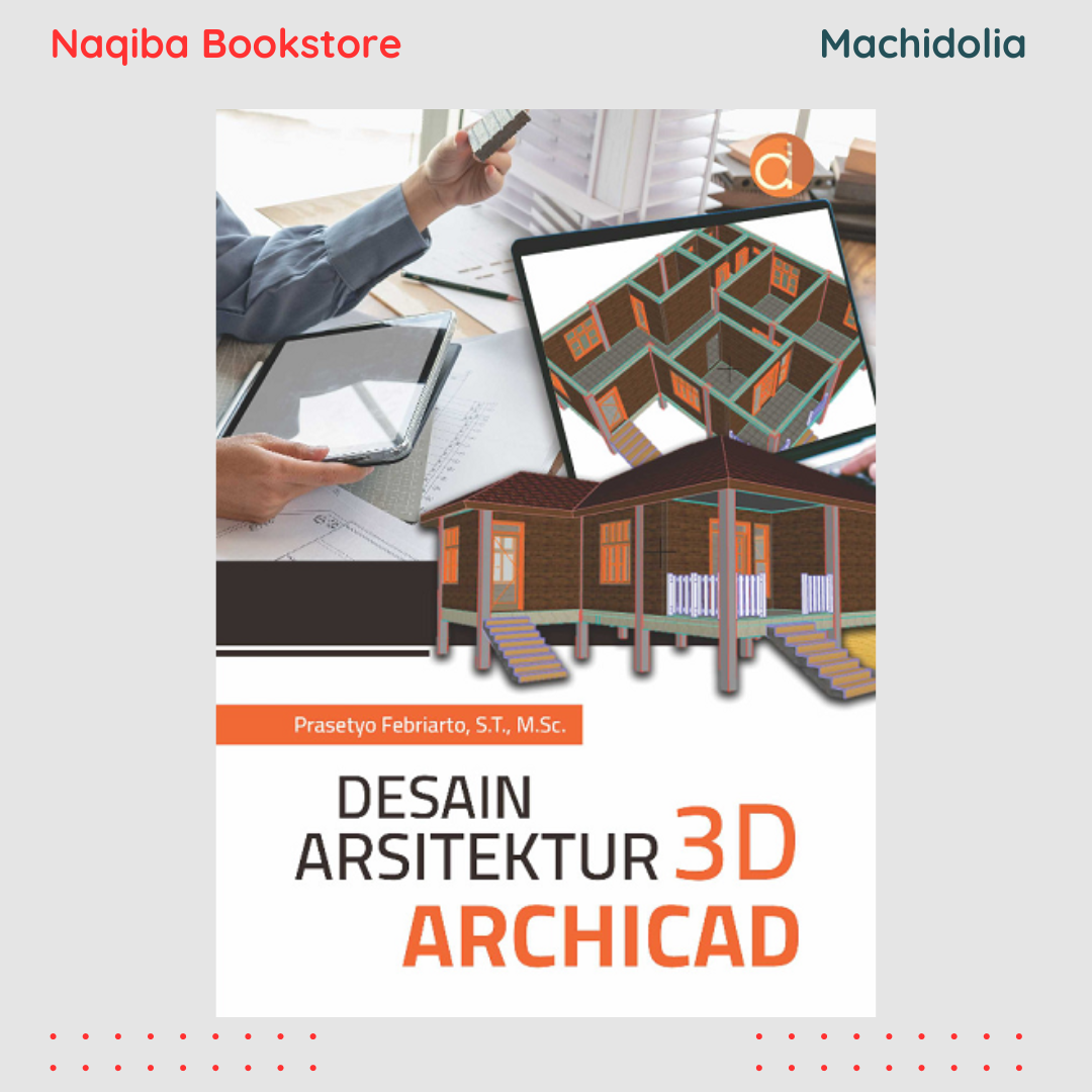 Desain Arsitektur 3D Archicad - Prasetyo Febriarto