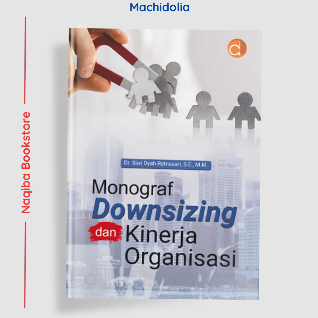 Monograf Downsizing dan Kinerja Organisasi - Siwi Dyah Ratnasari