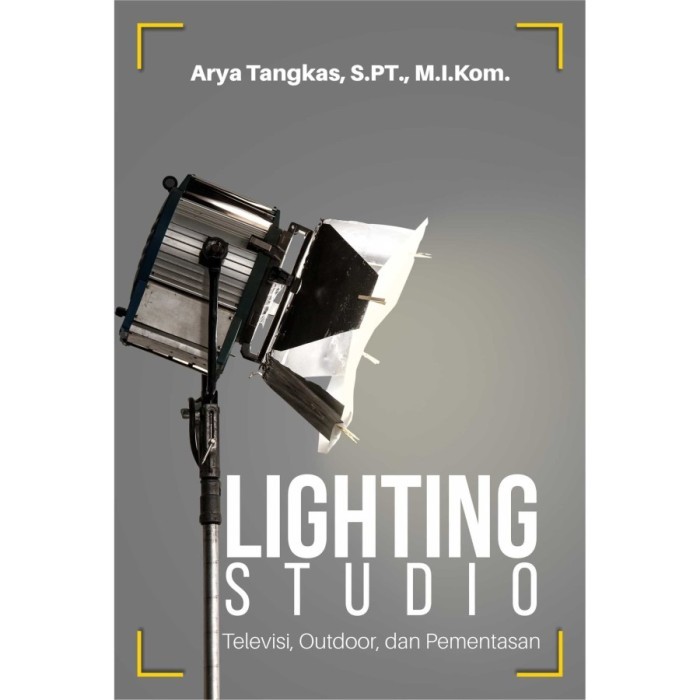Lighting Studio Televisi, Outdoor, Dan Pementasan-Arya Tangkas-BW